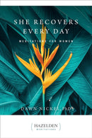 She Recovers Every Day : Daily Meditations for Women in Recovery-9781616499938