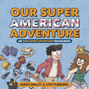 Our Super American Adventure : An Our Super Adventure Travelogue Volume 3-9781620106754