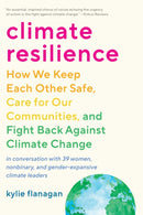 Climate Resilience : How We Keep Each Other Safe, Care for Our Communities, and Fight Back Against Climate Change-9781623179021