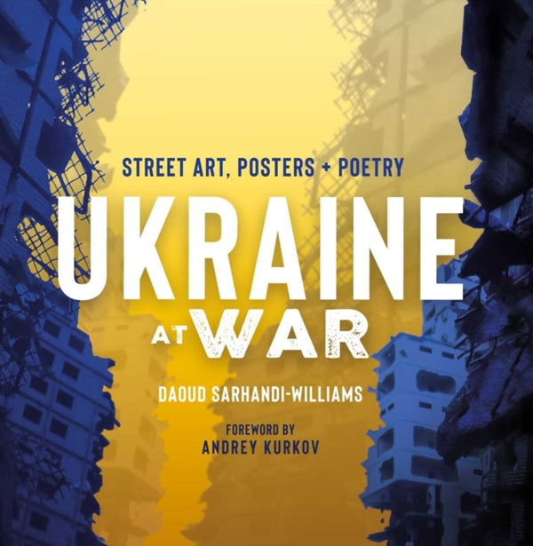 Ukraine At War : Street Art, Posters + Poetry-9781623717261