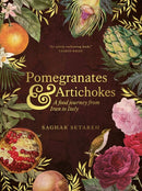 Pomegranates And Artichokes : A Food Journey from Iran to Italy-9781623717407