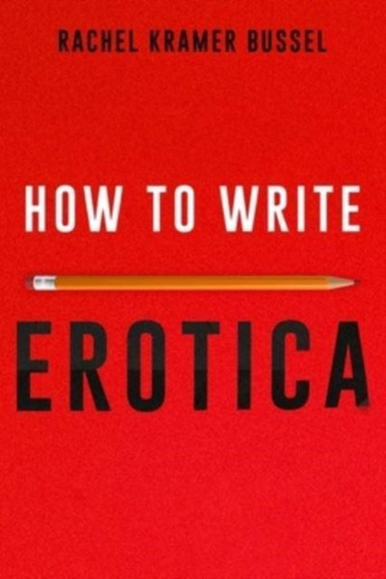 How To Write Erotica-9781627783194