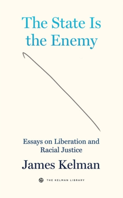 The State Is Your Enemy : Essays on Liberation and Racial Justice-9781629639680