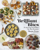 Brilliant Bites : 75 Amazing Small Bites for Any Occasion-9781631069635
