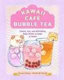 Kawaii Cafe Bubble Tea : Classic, Fun, and Refreshing Boba Drinks to Make at Home-9781631069888