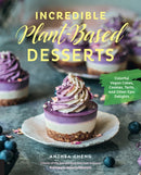 Incredible Plant-Based Desserts : Colorful Vegan Cakes, Cookies, Tarts, and other Epic Delights-9781631597183