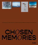 Chosen Memories : Contemporary Latin American Art from the Patricia Phelps de Cisneros Gift and Beyond-9781633451384