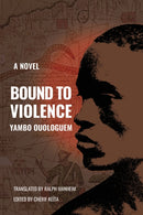 Bound To Violence : A Novel-9781635423587