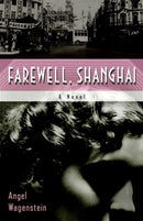 Farewell, Shanghai: A Novel-9781635423709