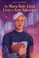 The Many Half-Lived Lives of Sam Sylvester-9781635923599