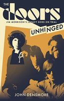 The Doors: Unhinged : Jim Morrison's Legacy Goes On Trial-9781636141558
