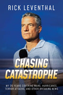 Chasing Catastrophe : My 35 Years Covering Wars, Hurricanes, Terror Attacks, and Other Breaking News-9781637584941