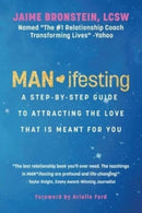 MAN*ifesting : A Step-by-Step Guide to Attracting the Love That Is Meant for You-9781637586709