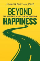 Beyond Happiness : The 6 Secrets of Lifetime Satisfaction-9781637587942
