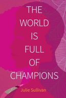 The World Is Full of Champions-9781637588581