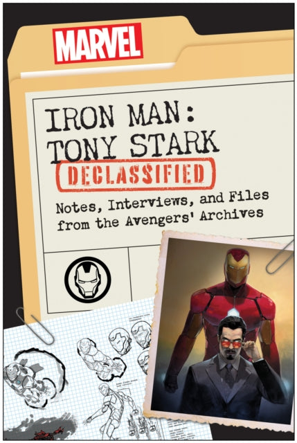 Iron Man: Tony Stark Declassified : Notes, Interviews, and Files from the Avengers' Archives-9781637743058