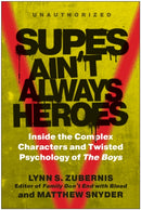 Supes Ain't Always Heroes : Inside the Complex Characters and Twisted Psychology of The Boys-9781637744161