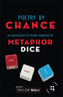 Poetry By Chance : An Anthology of Poems Powered by Metaphor Dice-9781638340744