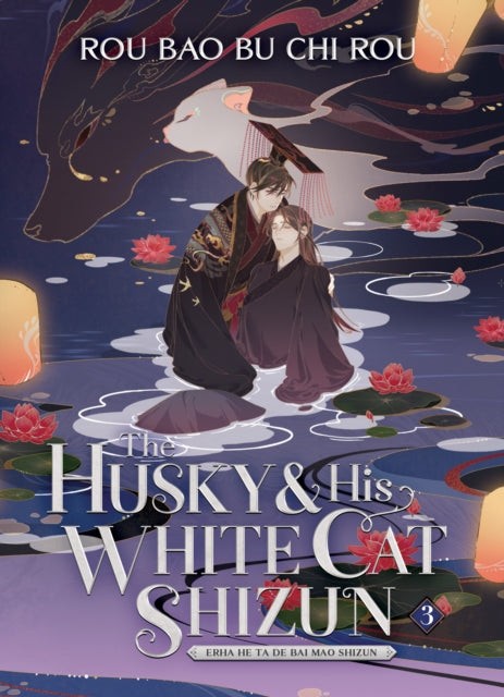 The Husky and His White Cat Shizun: Erha He Ta De Bai Mao Shizun (Novel) Vol. 3-9781638589341