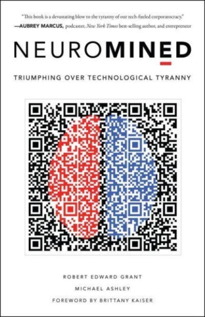 Neuromined : Triumphing over Technological Tyranny-9781639080342
