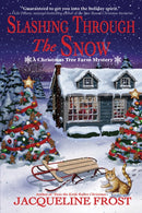 Slashing Through The Snow : A Christmas Tree Farm Mystery-9781639104444