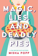 Magic, Lies, And Deadly Pies-9781639104475