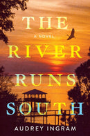 The River Runs South : A Novel-9781639104574