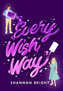 Every Wish Way : A Novel-9781639104598