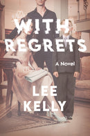 With Regrets : A Novel-9781639104673