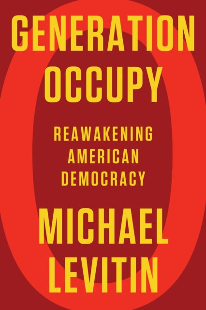 Generation Occupy : Reawakening American Democracy-9781640095564