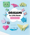 Origami for Little Hands : More Than 30 Animal Foldings, Toys, and Decorations-9781641243292