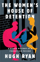 The Women's House of Detention : A Queer History of a Forgotten Prison-9781645036661