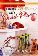Between A Wok And A Dead Place-9781645060611