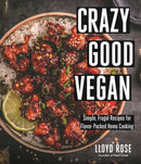Crazy Good Vegan : Simple, Frugal Recipes for Flavor-Packed Home Cooking-9781645676348