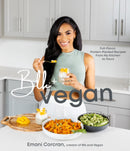 Blk + Vegan : Full-Flavor, Protein-Packed Recipes from My Kitchen to Yours-9781645677550