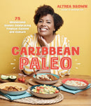 Caribbean Paleo : 75 Wholesome Dishes Celebrating Tropical Cuisine and Culture-9781645678908