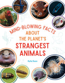 Mind-Blowing Facts About the Planet's Strangest Animals-9781645679202