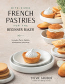 Bite-Sized French Pastries for the Beginner Baker-9781645679363