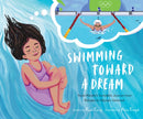 Swimming Toward a Dream : Yusra Mardini's Incredible Journey from Refugee to Olympic Swimmer-9781645679837