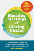 Morning Meetings And Closing Circles : Classroom-Ready Activities That Increase Student Engagement and Create a Positive Learning Community-9781646040674