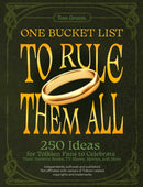 One Bucket List To Rule Them All : 250 Ideas for Tolkien Fans to Celebrate Their Favorite Books, TV Shows, Movies, and More-9781646045495