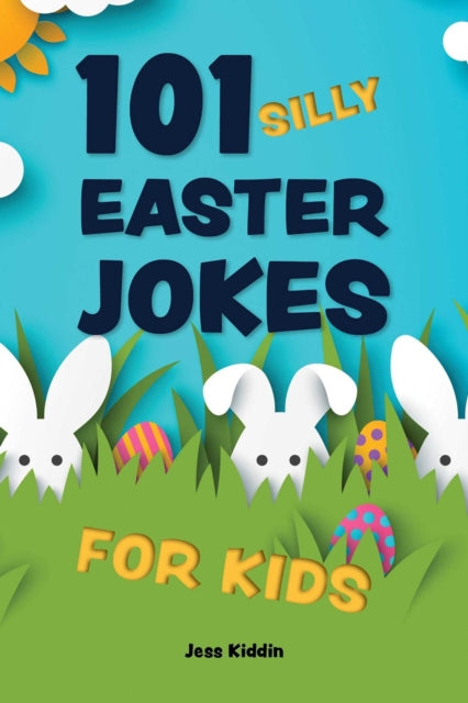 101 Silly Easter Day Jokes For Kids-9781646046164