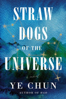 Straw Dogs Of The Universe : A Novel-9781646220625