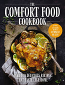The Comfort Food Cookbook : Over 100 Recipes That Taste Like Home-9781646432769