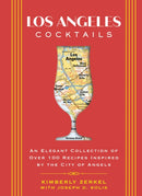 Los Angeles Cocktails : An Elegant Collection of Over 100 Recipes Inspired by the City of Angels-9781646433063