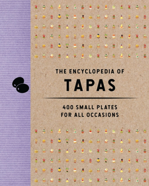 The Encyclopedia of Tapas : 350 Small Plates for All Occasions-9781646433438