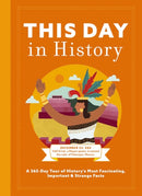 This Day in History : A 365-Day Tour of History's Most Fascinating, Important and   Strange Facts and   Figures-9781646433629