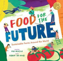 Food for the Future : Sustainable Farms Around the World-9781646868407