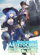 As a Reincarnated Aristocrat, I'll Use My Appraisal Skill to Rise in the World 3 (light novel)-9781647292171