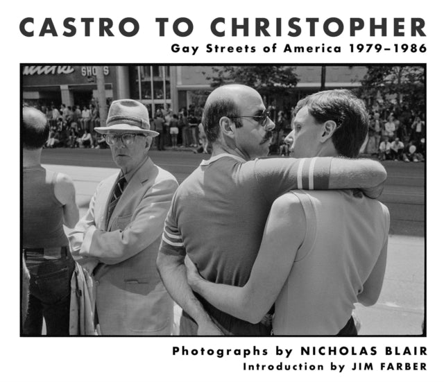 Castro To Christopher : Gay Streets of America 1979-1986-9781648230349